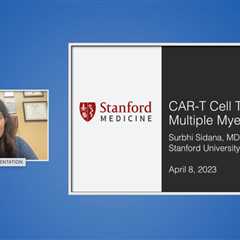 Educated Patient® Multiple Myeloma Summit CAR T-Cell Therapy Updates Presentation: April 8, 2023