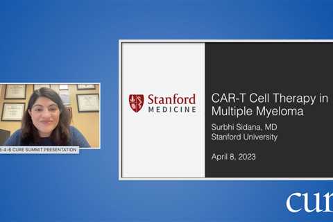 Educated Patient® Multiple Myeloma Summit CAR T-Cell Therapy Updates Presentation: April 8, 2023