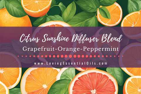 Citrus Sunshine Diffuser Blend Recipe: Brighten Your Day