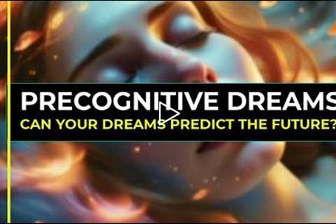 Precognitive Dreams: Do Dreams Come True? 5 Historical Cases