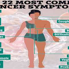 Cancer Symptoms You Shouldn't Ignore