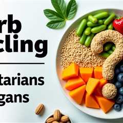 Carb Cycling For Vegetarians and Vegans