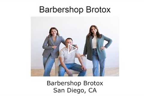 Barbershop Brotox San Diego, CA