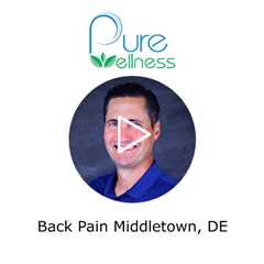 Back Pain Middletown, DE - Pure Wellness Chiropractic