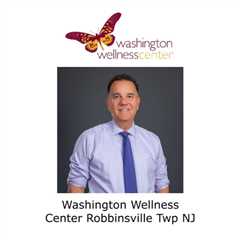 Washington Wellness Center Robbinsville Twp NJ