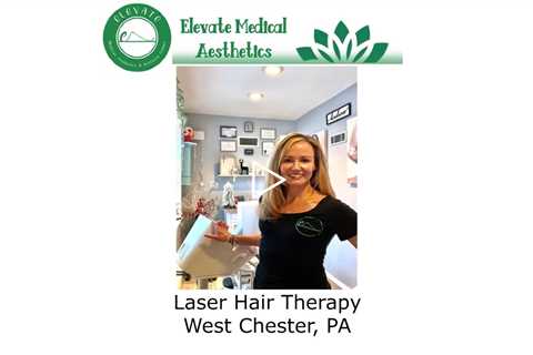 Laser Hair Therapy West Chester, PA - Elevate Medical Aesthetics