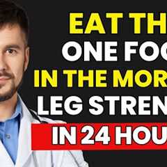 Seniors: Eat This in the Morning to Stop Muscle Loss in Your Legs | Senior Health Tips