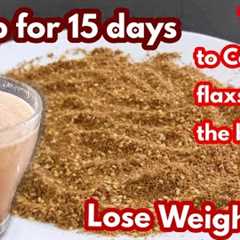Lose Weight Fast With Flaxseed Water & Best way To Consume Flaxseed /Weight loss Recipes/Fat..