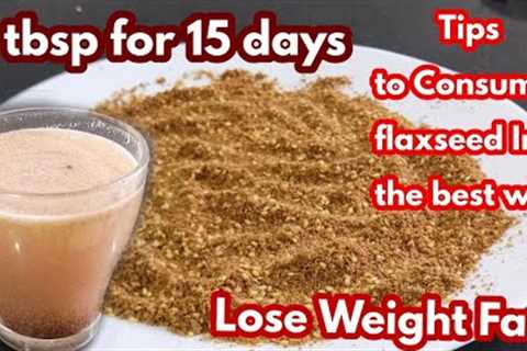 Lose Weight Fast With Flaxseed Water & Best way To Consume Flaxseed /Weight loss Recipes/Fat..