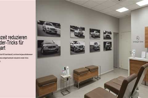 Wartezeit reduzieren – Insider-Tricks für Stuttgart