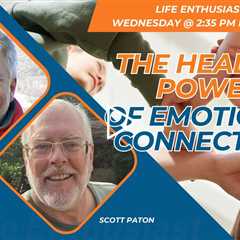 The Healing Power of Emotional Connection!