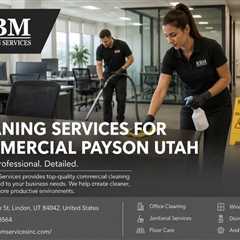 Cleaning Services For Commercial Payson Utah